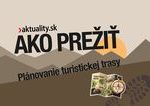 chystate sa na turistiku neponechajte nic na nahodu a zistite preco je planovanie trasy klucom k uspechu